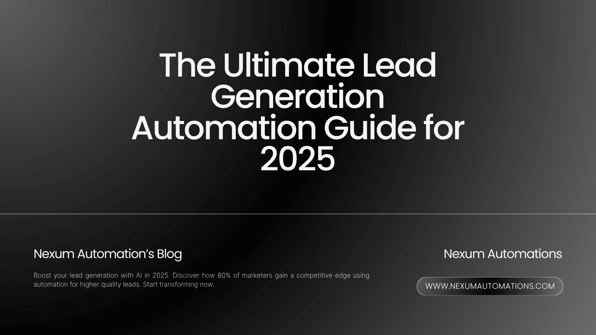 The Ultimate Lead Generation Automation Guide for 2025